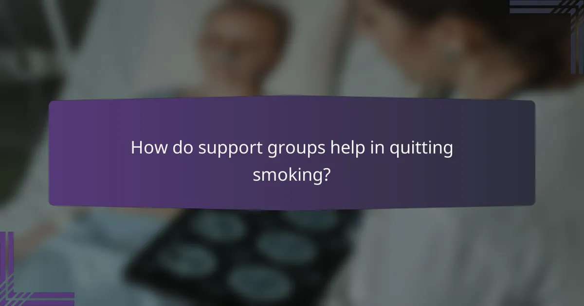 How do support groups help in quitting smoking?