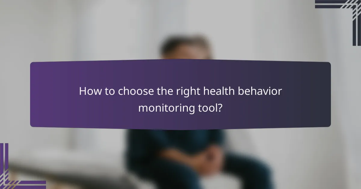 How to choose the right health behavior monitoring tool?